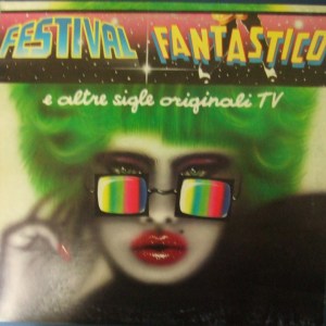 FESTIVAL E FANTASTICO - SIGLE TV