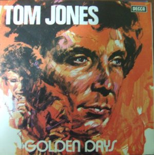 TOM JONES - GOLDEN DAYS - GOODBYE, GOD BLESS YOU BABY
