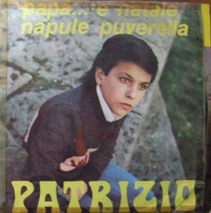 PATRIZIO - NAPULE PUVERELLA - PAPA' E' NATALE - 7"